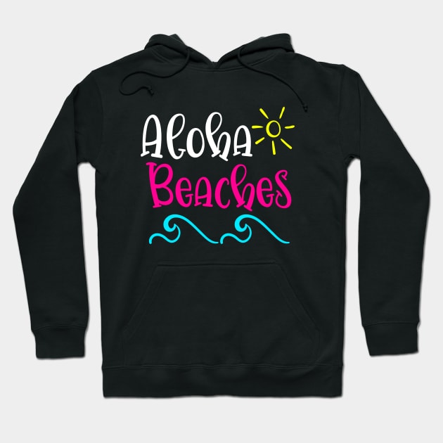 Aloha Beaches Hoodie by BDAZ